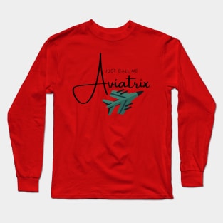 Just Call Me Aviatrix Jet Long Sleeve T-Shirt